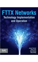 Fttx Networks: Technology Implementation and Operation