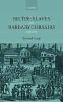 British Slaves and Barbary Corsairs, 1580-1750