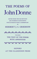 The Poems of John Donne: Volume I: The Text of the Poems with Appendices