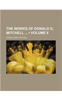 The Works of Donald G. Mitchell (Volume 8)