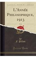 L'Annï¿½e Philosophique, 1913, Vol. 24 (Classic Reprint)