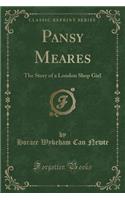 Pansy Meares: The Story of a London Shop Girl (Classic Reprint)