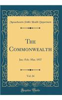 The Commonwealth, Vol. 24: Jan.-Feb.-Mar. 1937 (Classic Reprint)