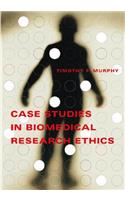 Case Studies in Biomedical Research Ethics