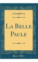 La Belle Paule (Classic Reprint)