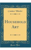 Household Art (Classic Reprint)