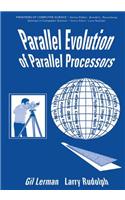 Parallel Evolution of Parallel Processors