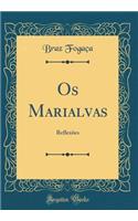Os Marialvas: Reflexões (Classic Reprint)
