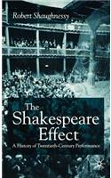 Shakespeare Effect: A History of Twentieth-Century Performance