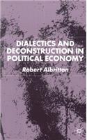 Dialectics and Deconstruction in Political Economy