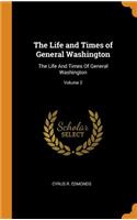 The Life and Times of General Washington