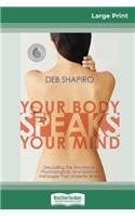 Your Body Speaks Your Mind