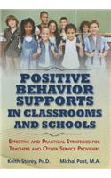 Postive Behavior Supports in Classrooms and School: Effective and Practical Strategies for Teachers and Other Service Providers