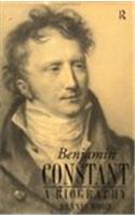 Benjamin Constant: A Biography