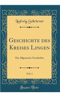 Geschichte Des Kreises Lingen, Vol. 1: Die Allgemeine Geschichte (Classic Reprint)