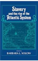 Slavery and the Rise of the Atlantic System