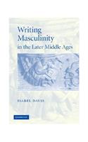Writing Masculinity in the Later Middle Ages