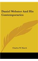 Daniel Webster And His Contemporaries