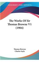 Works Of Sir Thomas Browne V1 (1904)