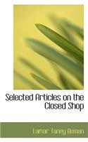 Selected Articles on the Closed Shop