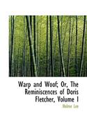 Warp and Woof; Or, the Reminiscences of Doris Fletcher, Volume I