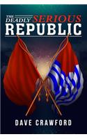 The Deadly Serious Republic