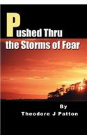 Pushed Thru the Storms of Fear