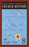 Regional Studies in Latter-Day Saint Church History. the Pacific Isles