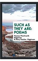 Such as They are: Poems