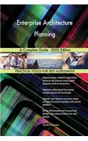 Enterprise Architecture Planning A Complete Guide - 2020 Edition