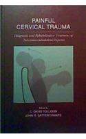 Painful Cervical Trauma: Diagnosis and Rehabilitative Treatment of Neuromusculoskeletal Injuries