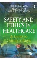 Safety and Ethics in Healthcare: A Guide to Getting it Right