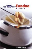 125 Best Fondue Recipes