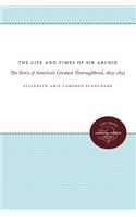 The Life and Times of Sir Archie: The Story of America's Greatest Thoroughbred, 1805-1833