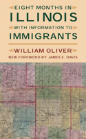 Eight Months in Illinois: With Information to Immigrants(Shawnee Classics)