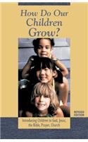 How Do Our Children Grow?: Introducing Children to God, Jesus, the Bible, Prayer, Church