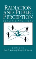 Radiation and Public Perception: Benefits and Risks(243 Advances in Chemistry Series)