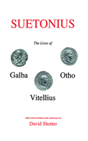 Suetonius: Lives of Galba, Otho and Vitellius