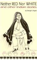 Neither Red Nor White and Other Indian Stories