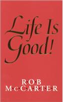 Life is Good!: Building Success Through Optimism