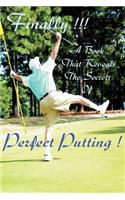 The Secrets of Perfect Putting Revealed