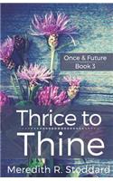 Thrice to Thine