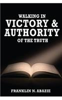 Walking in Victory and Authority of the Truth