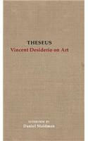Theseus: Vincent Desiderio on Art