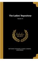 The Ladies' Repository; Volume 19