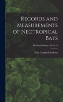 Records and Measurements of Neotropical Bats; Fieldiana Zoology v.20, no.13