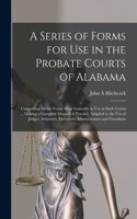 Series of Forms for Use in the Probate Courts of Alabama
