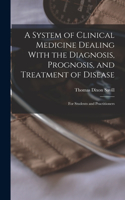 System of Clinical Medicine Dealing With the Diagnosis, Prognosis, and Treatment of Disease