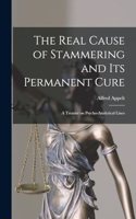 The Real Cause of Stammering and its Permanent Cure