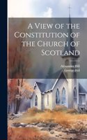 View of the Constitution of the Church of Scotland